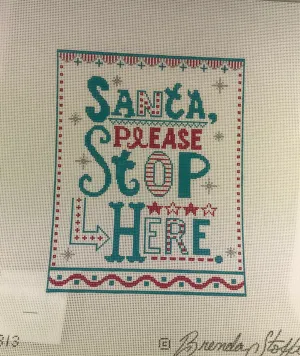 * Brenda Stofft Design B313 Santa Please Stop Here