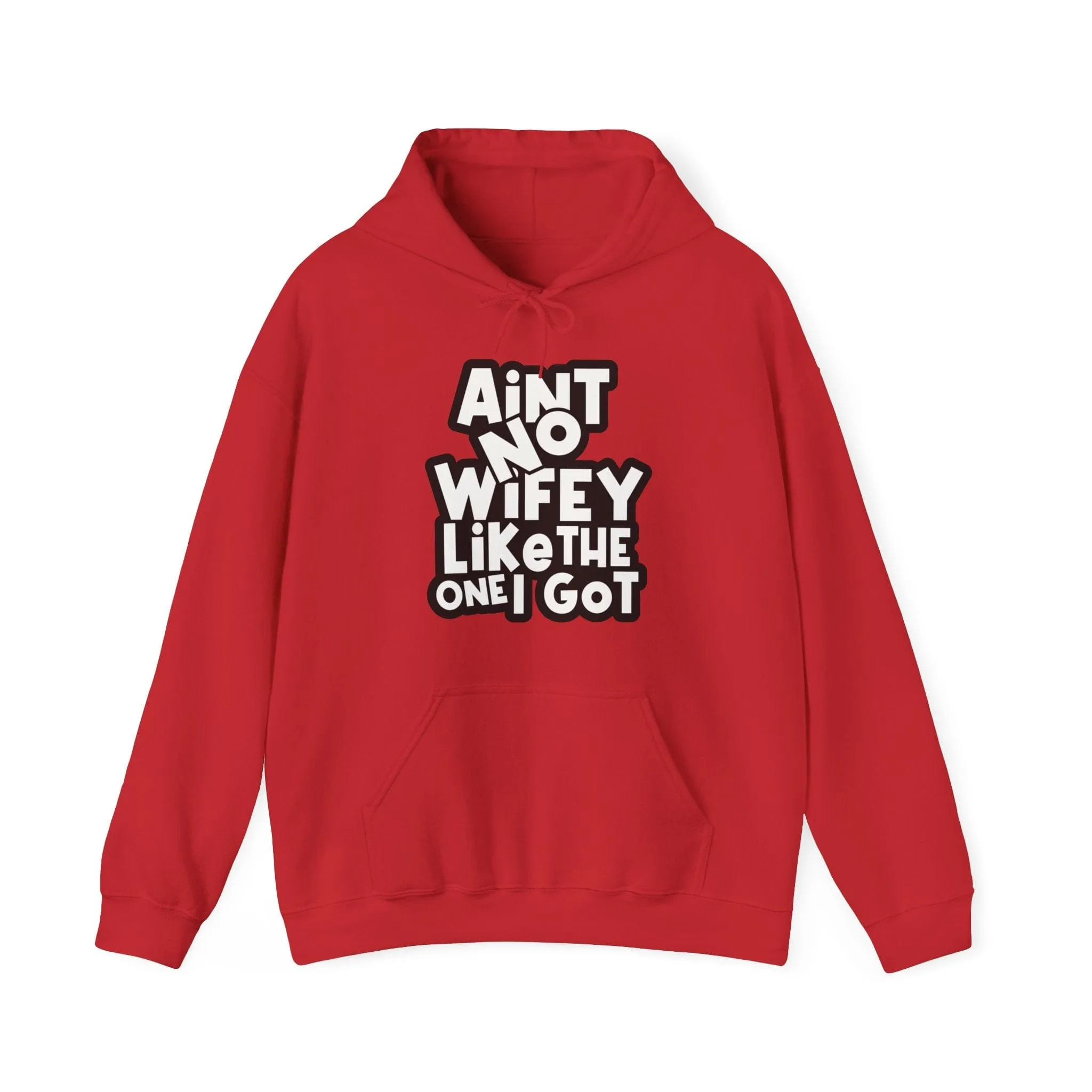 Ain't No Wifey Like the One I Got Hoodie