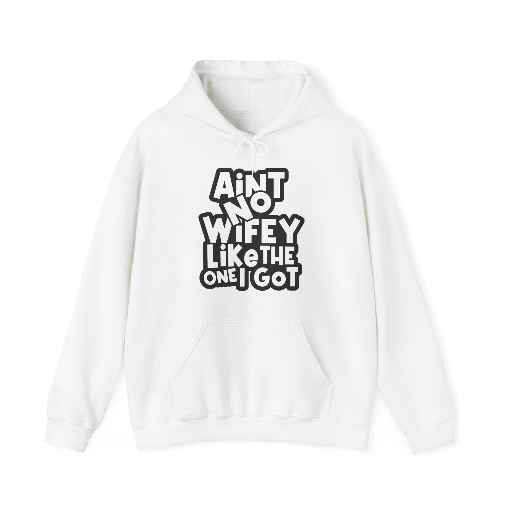 Ain't No Wifey Like the One I Got Hoodie
