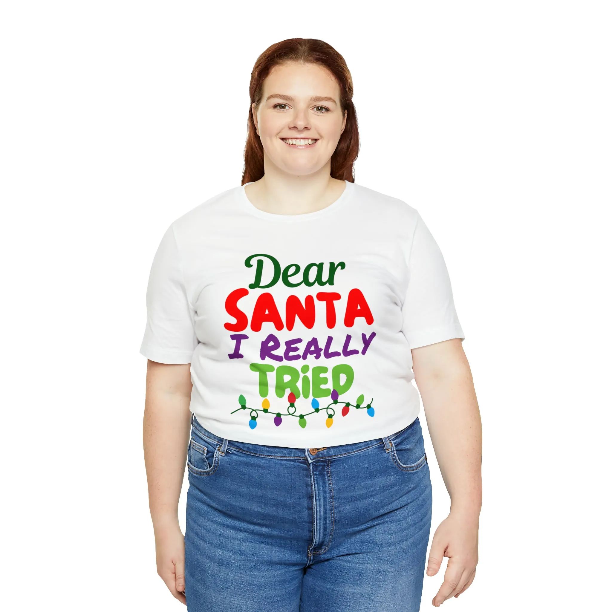 Dear Santa I Really Tried Christmas T-Shirt | Funny XMas Tee |  Bella Canvas 3001 Unisex | Happy Holidays Short Sleeve T-shirt