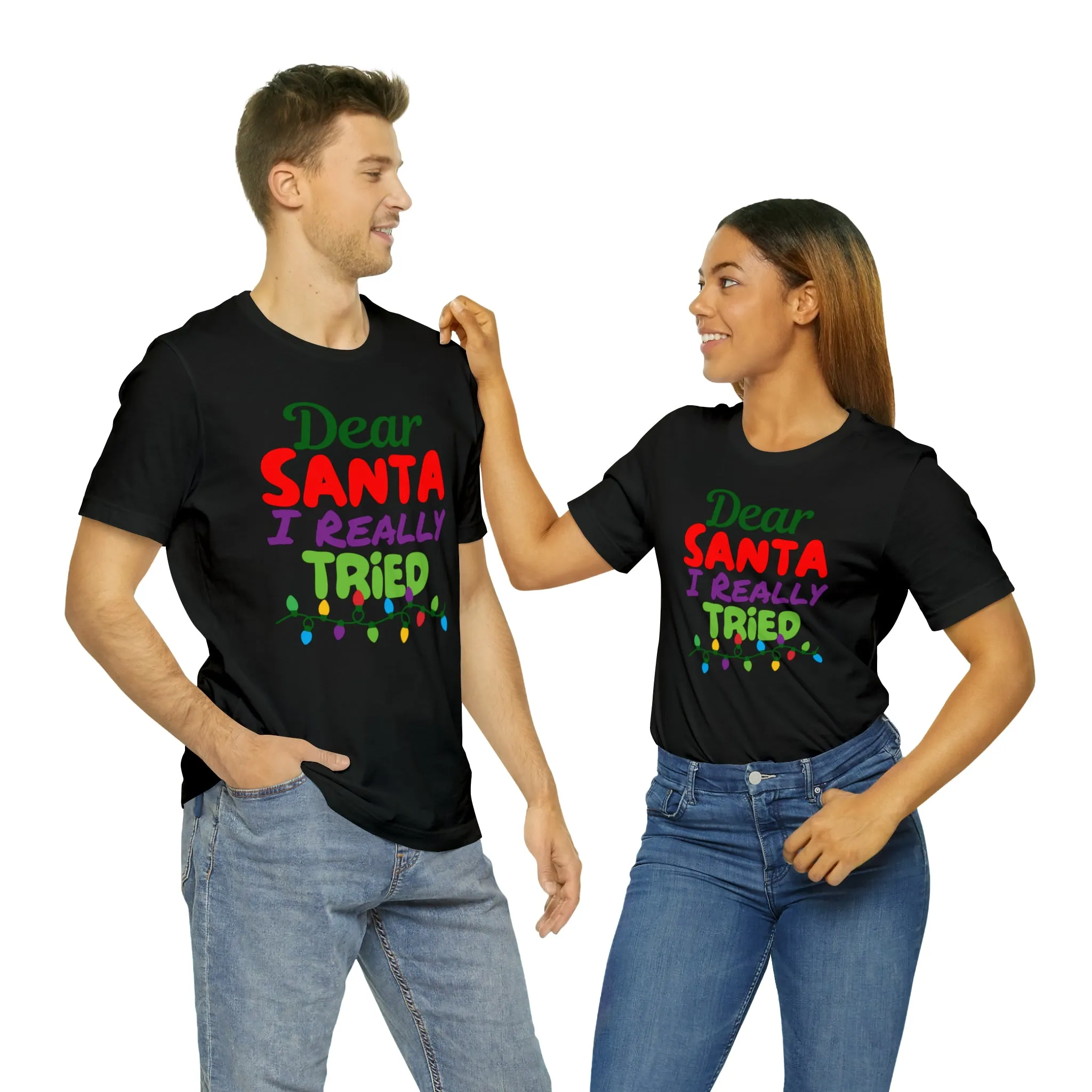 Dear Santa I Really Tried Christmas T-Shirt | Funny XMas Tee |  Bella Canvas 3001 Unisex | Happy Holidays Short Sleeve T-shirt