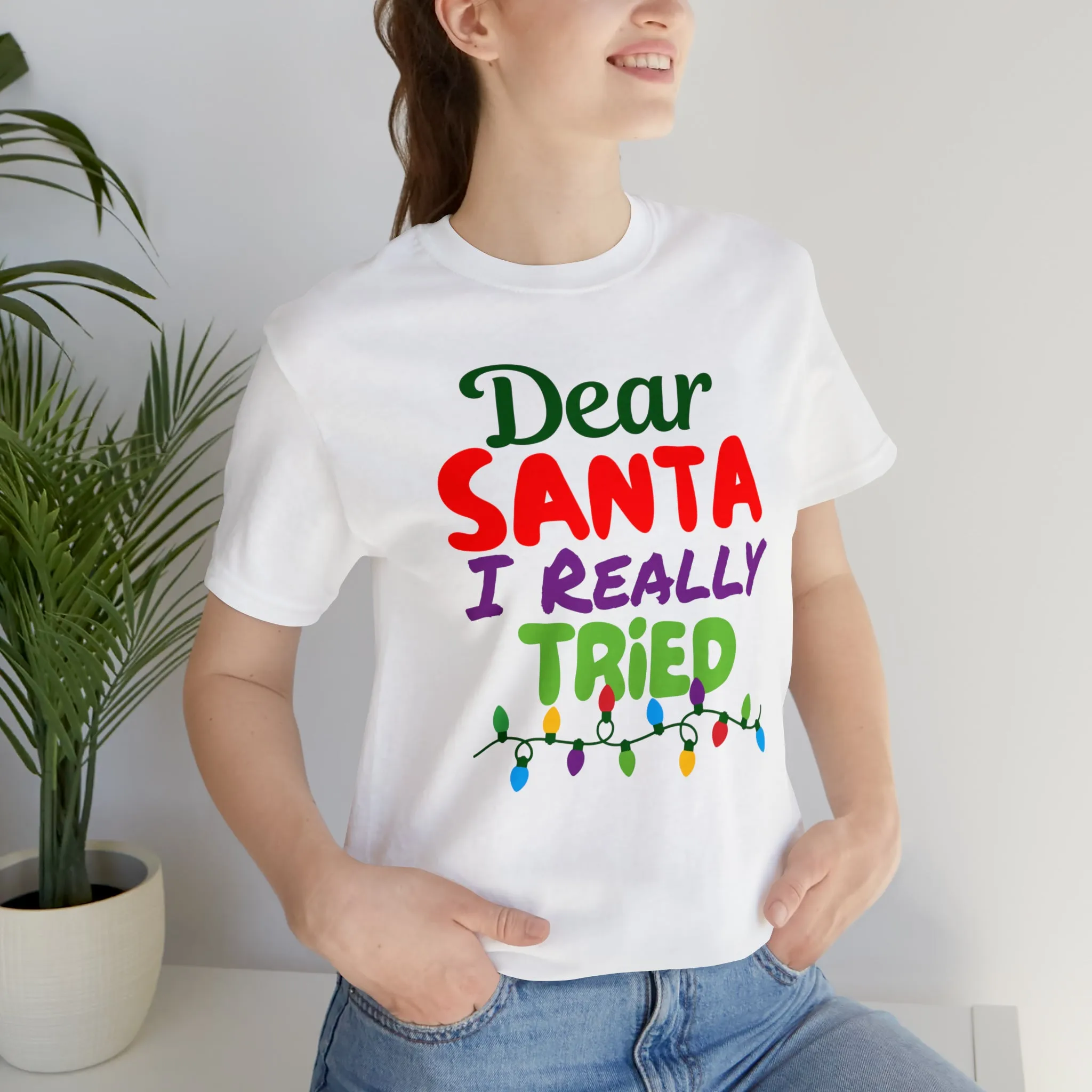 Dear Santa I Really Tried Christmas T-Shirt | Funny XMas Tee |  Bella Canvas 3001 Unisex | Happy Holidays Short Sleeve T-shirt