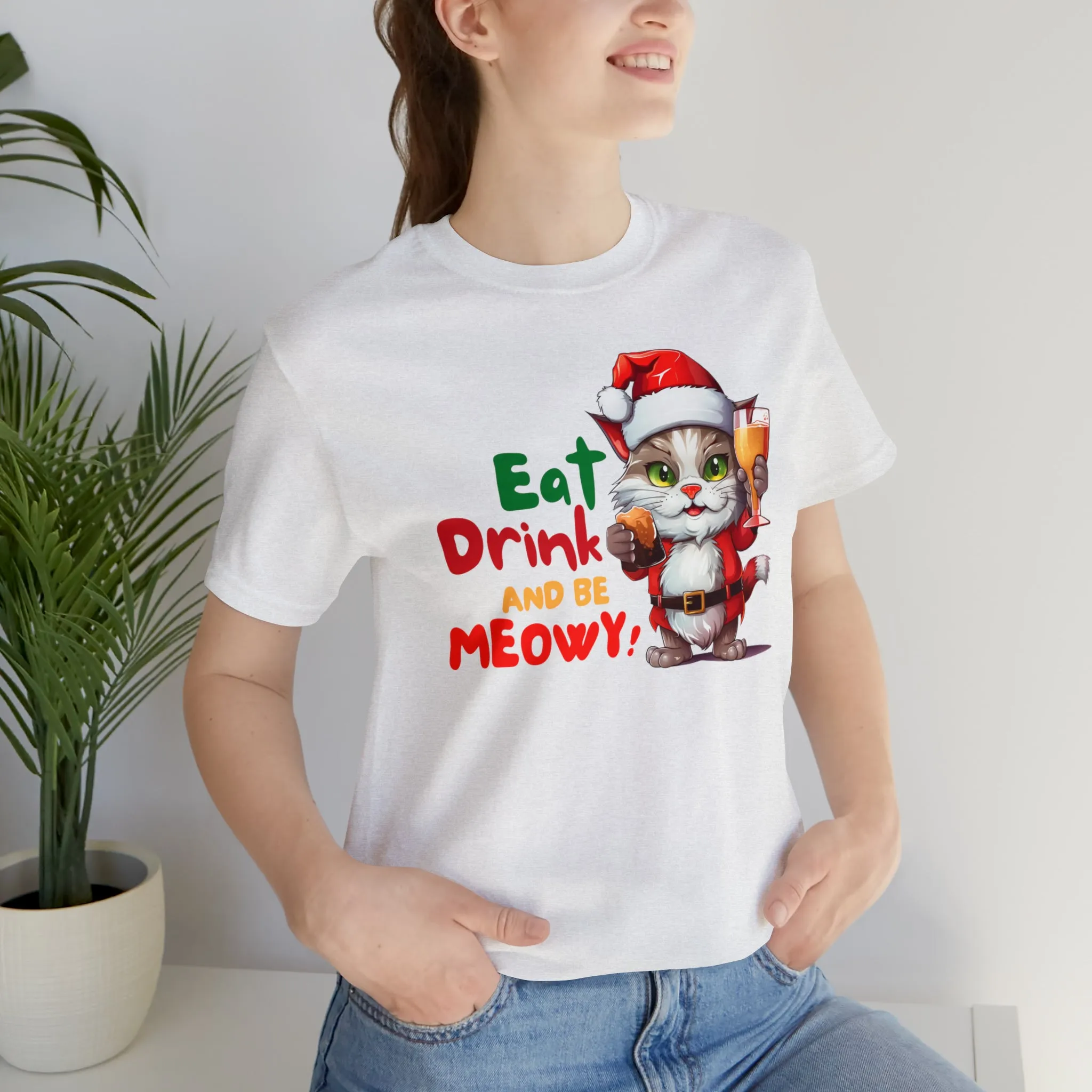 Eat Drink and Be Meowy Christmas T-Shirt | Festive XMas Tee |  Bella Canvas 3001 Unisex | Happy Holidays Short Sleeve T-Shirt