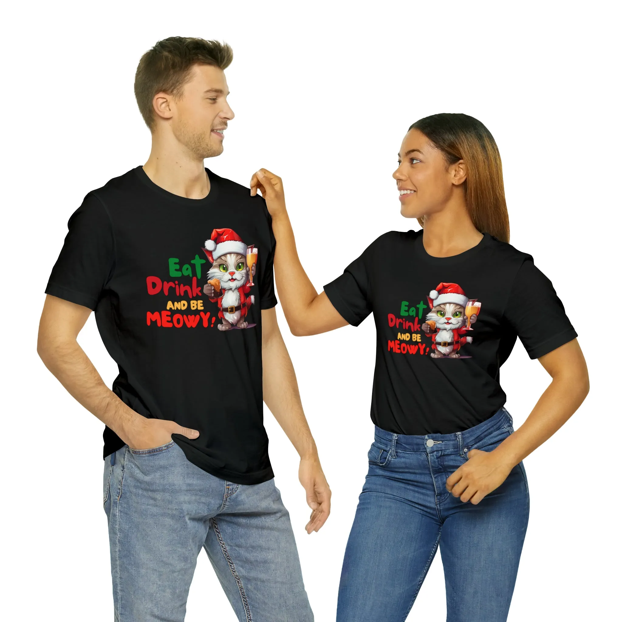 Eat Drink and Be Meowy Christmas T-Shirt | Festive XMas Tee |  Bella Canvas 3001 Unisex | Happy Holidays Short Sleeve T-Shirt