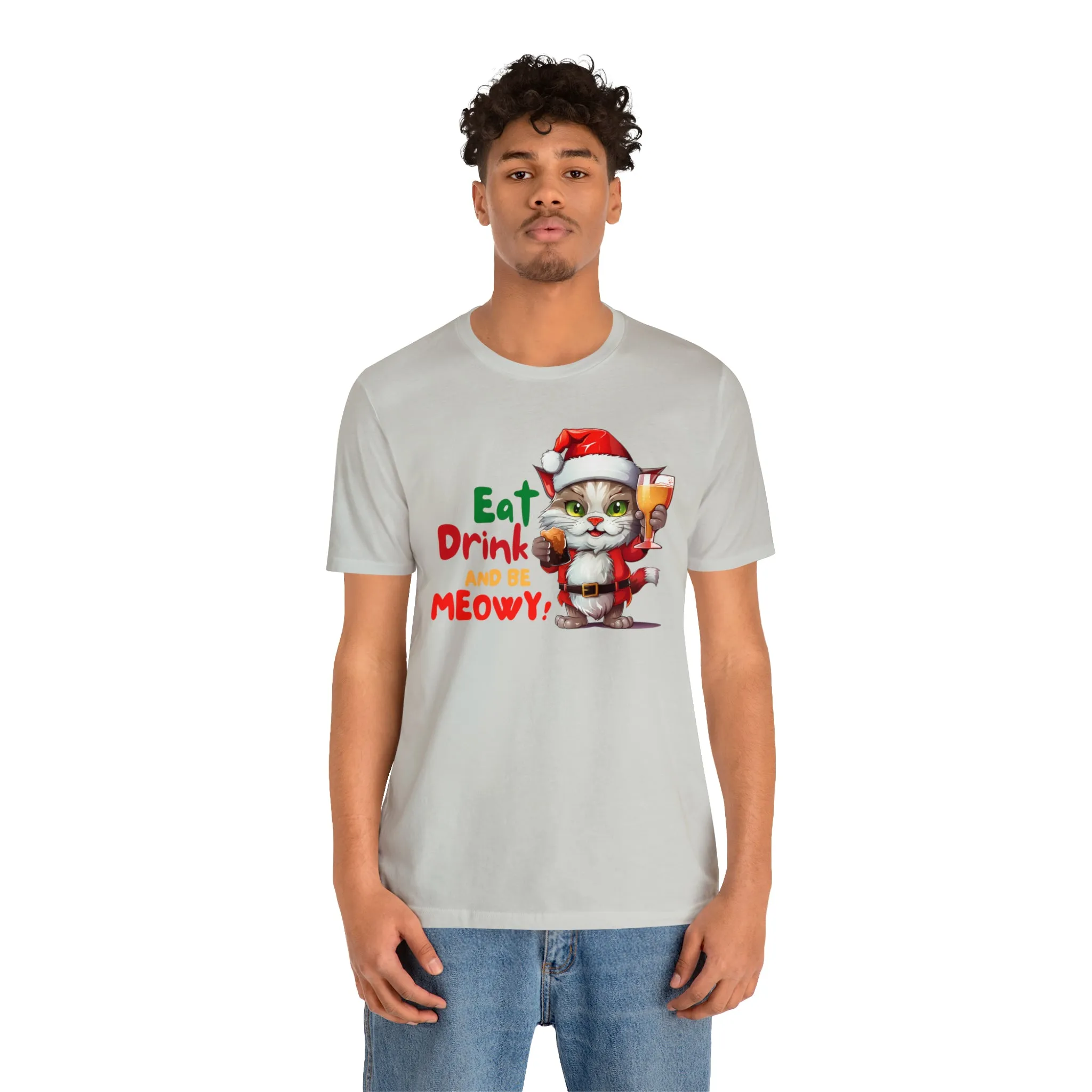 Eat Drink and Be Meowy Christmas T-Shirt | Festive XMas Tee |  Bella Canvas 3001 Unisex | Happy Holidays Short Sleeve T-Shirt