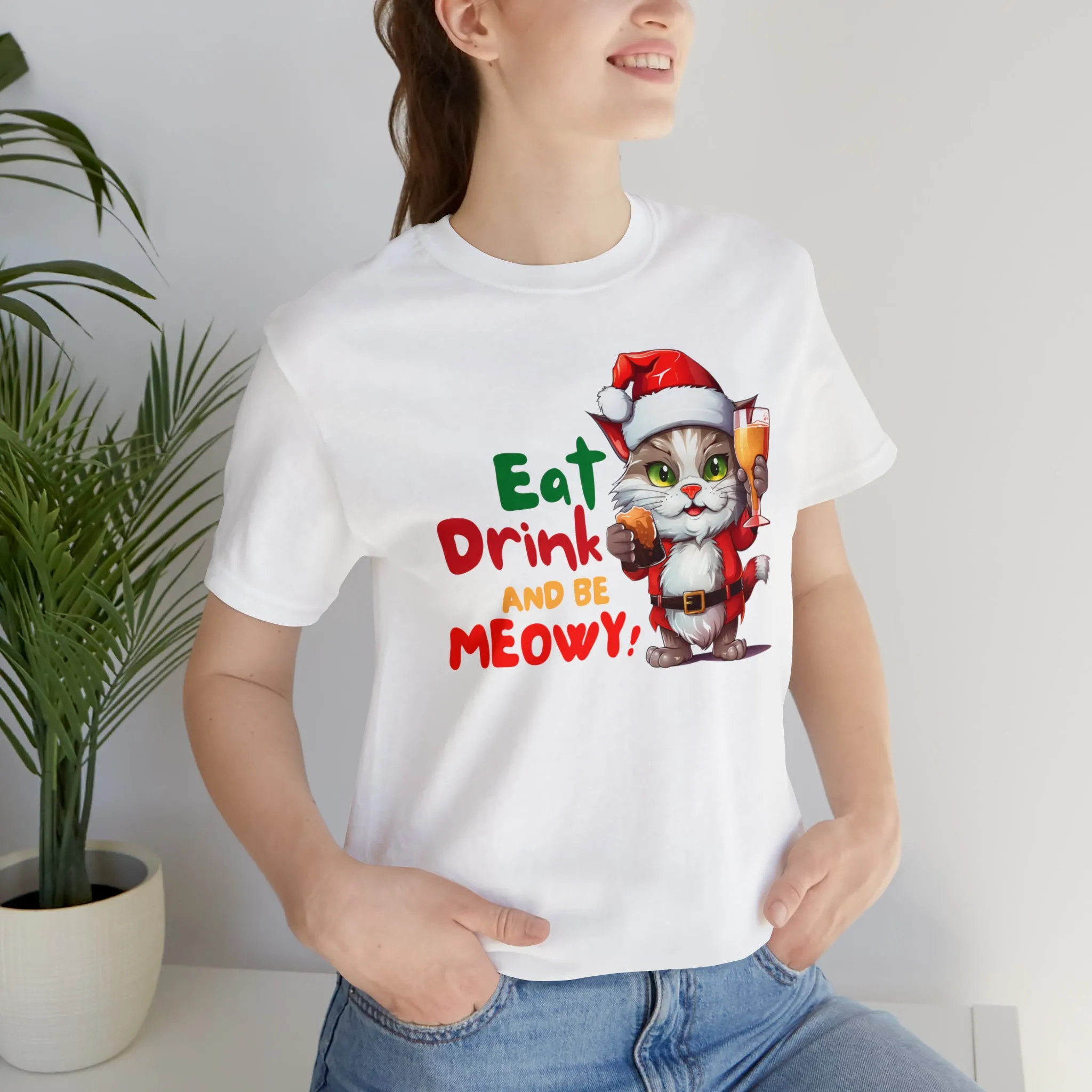 Eat Drink and Be Meowy Christmas T-Shirt | Festive XMas Tee |  Bella Canvas 3001 Unisex | Happy Holidays Short Sleeve T-Shirt