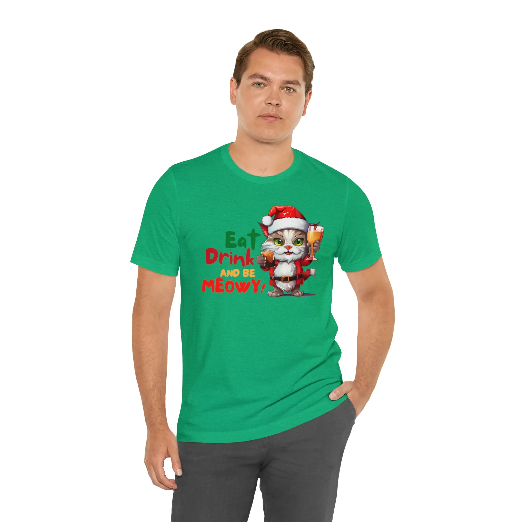 Eat Drink and Be Meowy Christmas T-Shirt | Festive XMas Tee |  Bella Canvas 3001 Unisex | Happy Holidays Short Sleeve T-Shirt