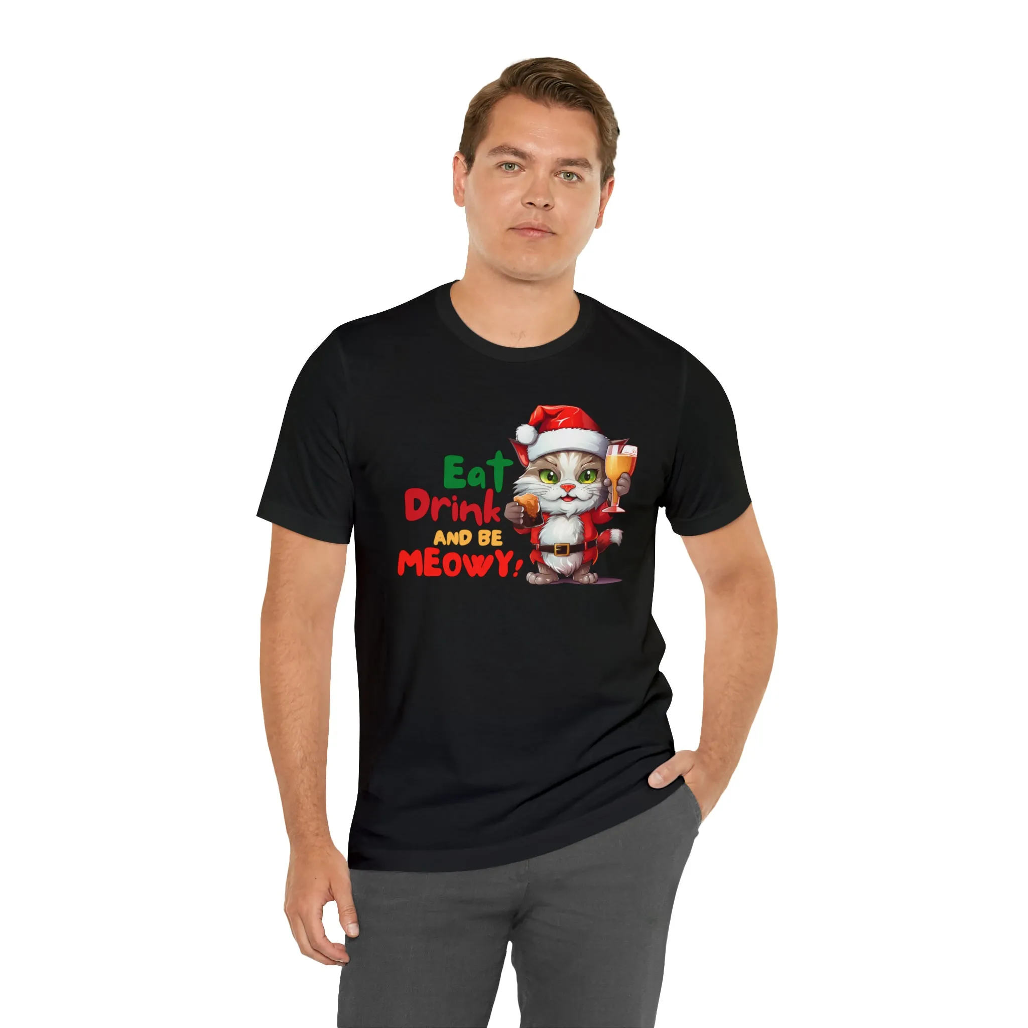 Eat Drink and Be Meowy Christmas T-Shirt | Festive XMas Tee |  Bella Canvas 3001 Unisex | Happy Holidays Short Sleeve T-Shirt