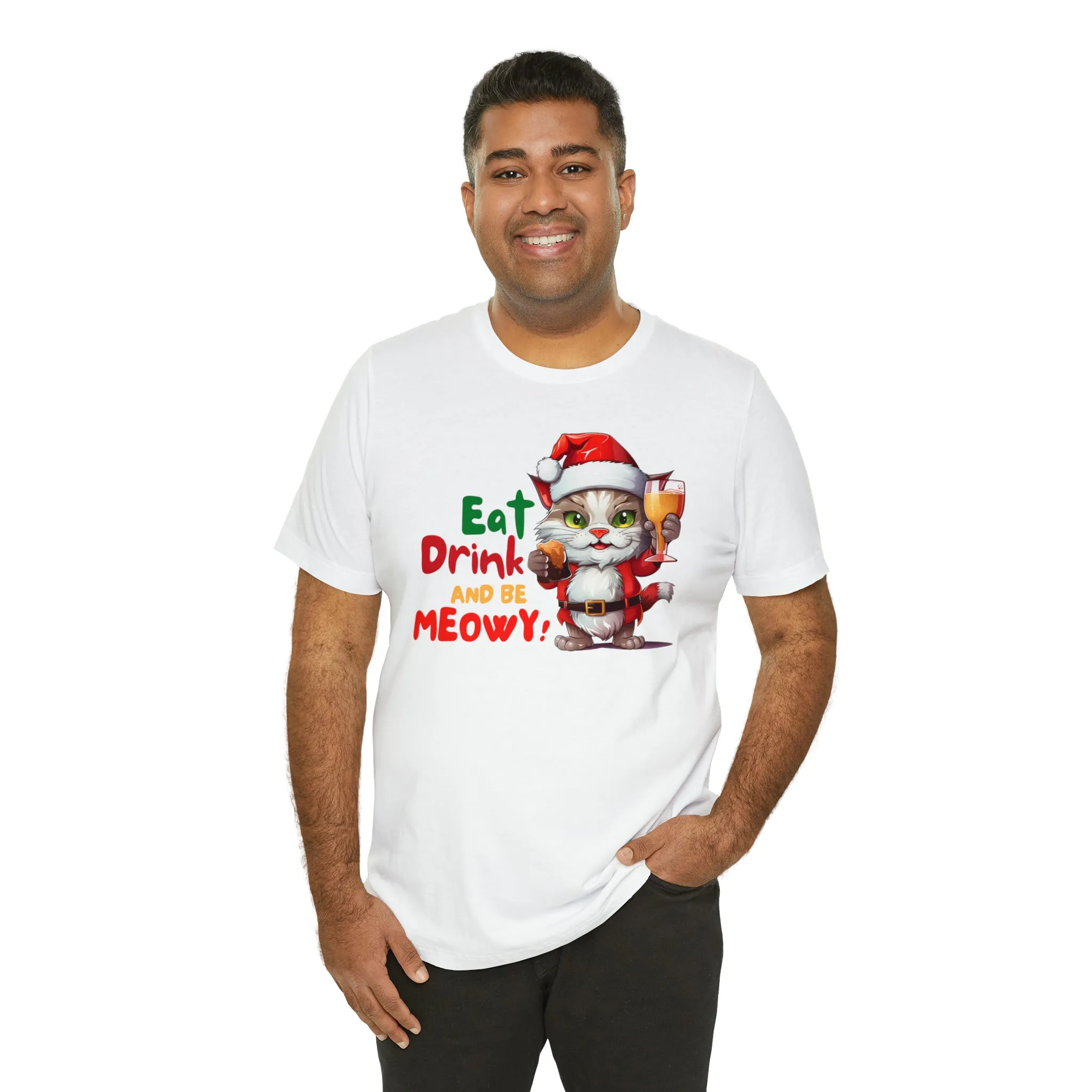 Eat Drink and Be Meowy Christmas T-Shirt | Festive XMas Tee |  Bella Canvas 3001 Unisex | Happy Holidays Short Sleeve T-Shirt