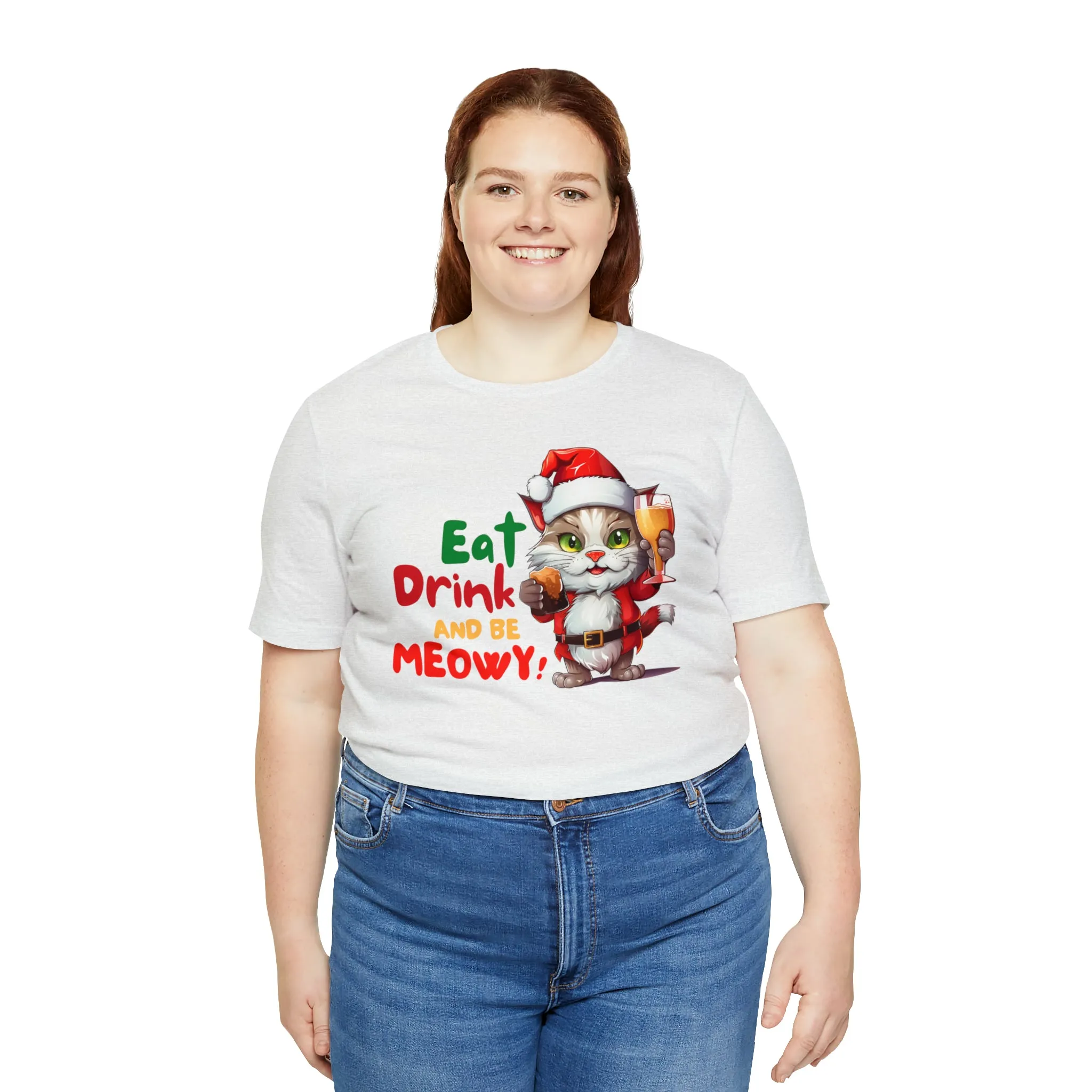 Eat Drink and Be Meowy Christmas T-Shirt | Festive XMas Tee |  Bella Canvas 3001 Unisex | Happy Holidays Short Sleeve T-Shirt