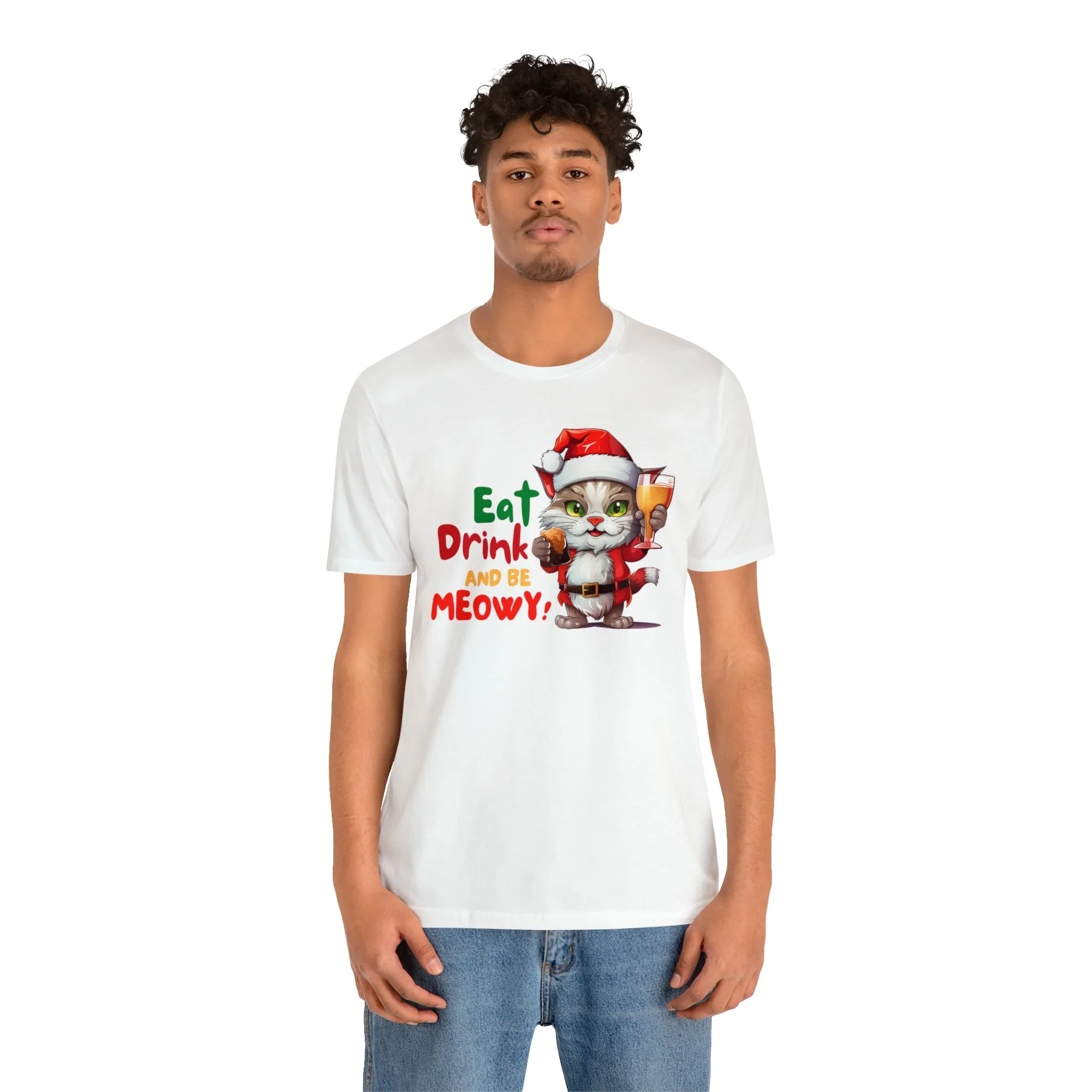 Eat Drink and Be Meowy Christmas T-Shirt | Festive XMas Tee |  Bella Canvas 3001 Unisex | Happy Holidays Short Sleeve T-Shirt