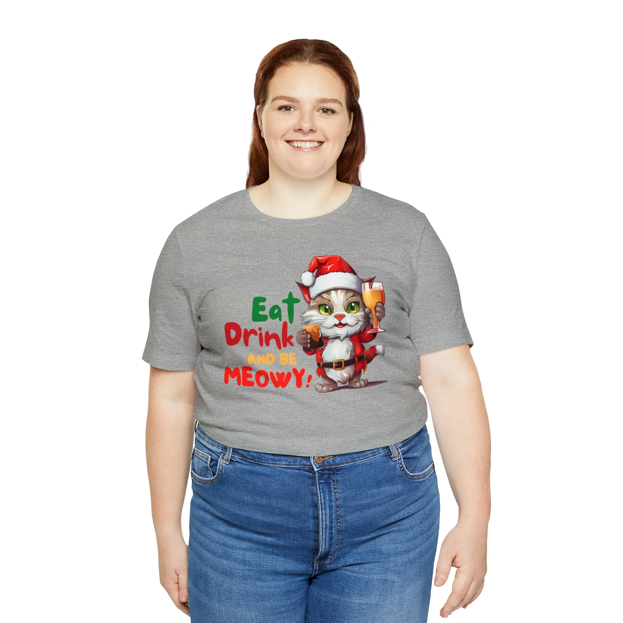 Eat Drink and Be Meowy Christmas T-Shirt | Festive XMas Tee |  Bella Canvas 3001 Unisex | Happy Holidays Short Sleeve T-Shirt