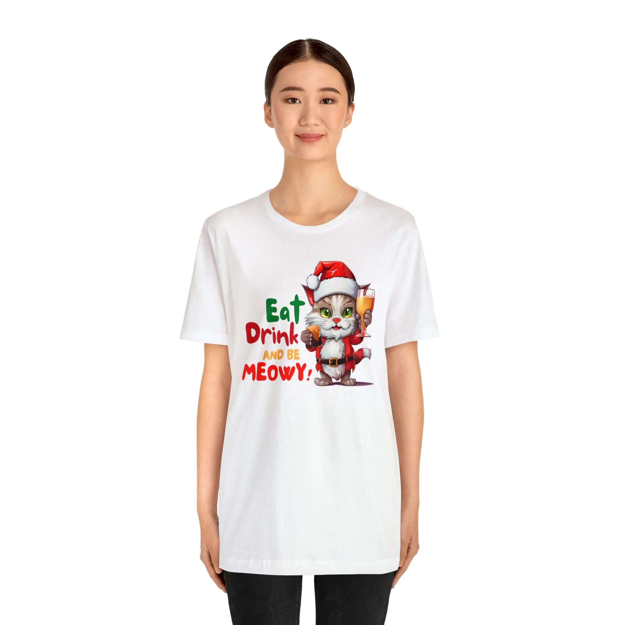Eat Drink and Be Meowy Christmas T-Shirt | Festive XMas Tee |  Bella Canvas 3001 Unisex | Happy Holidays Short Sleeve T-Shirt