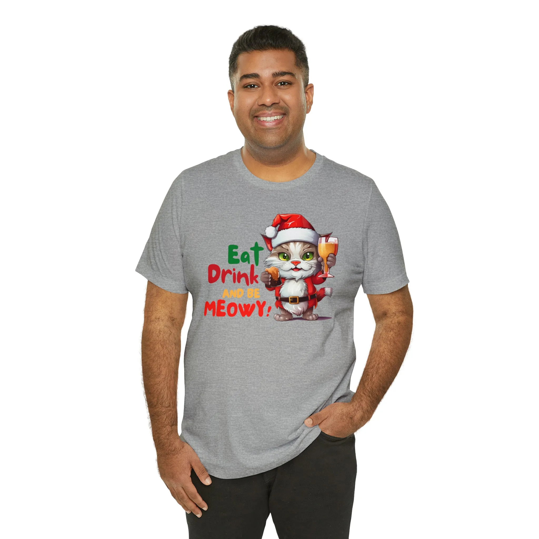 Eat Drink and Be Meowy Christmas T-Shirt | Festive XMas Tee |  Bella Canvas 3001 Unisex | Happy Holidays Short Sleeve T-Shirt