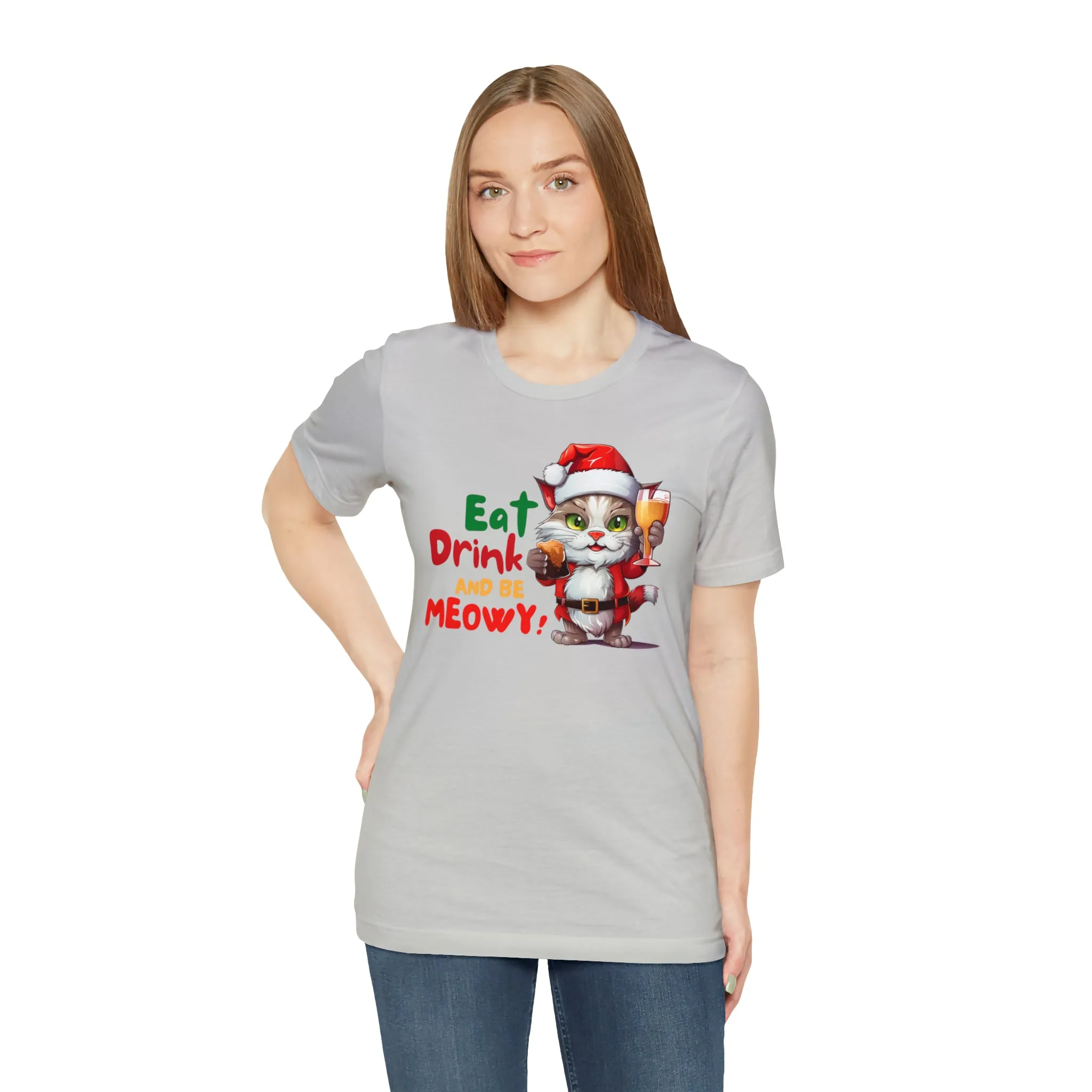 Eat Drink and Be Meowy Christmas T-Shirt | Festive XMas Tee |  Bella Canvas 3001 Unisex | Happy Holidays Short Sleeve T-Shirt
