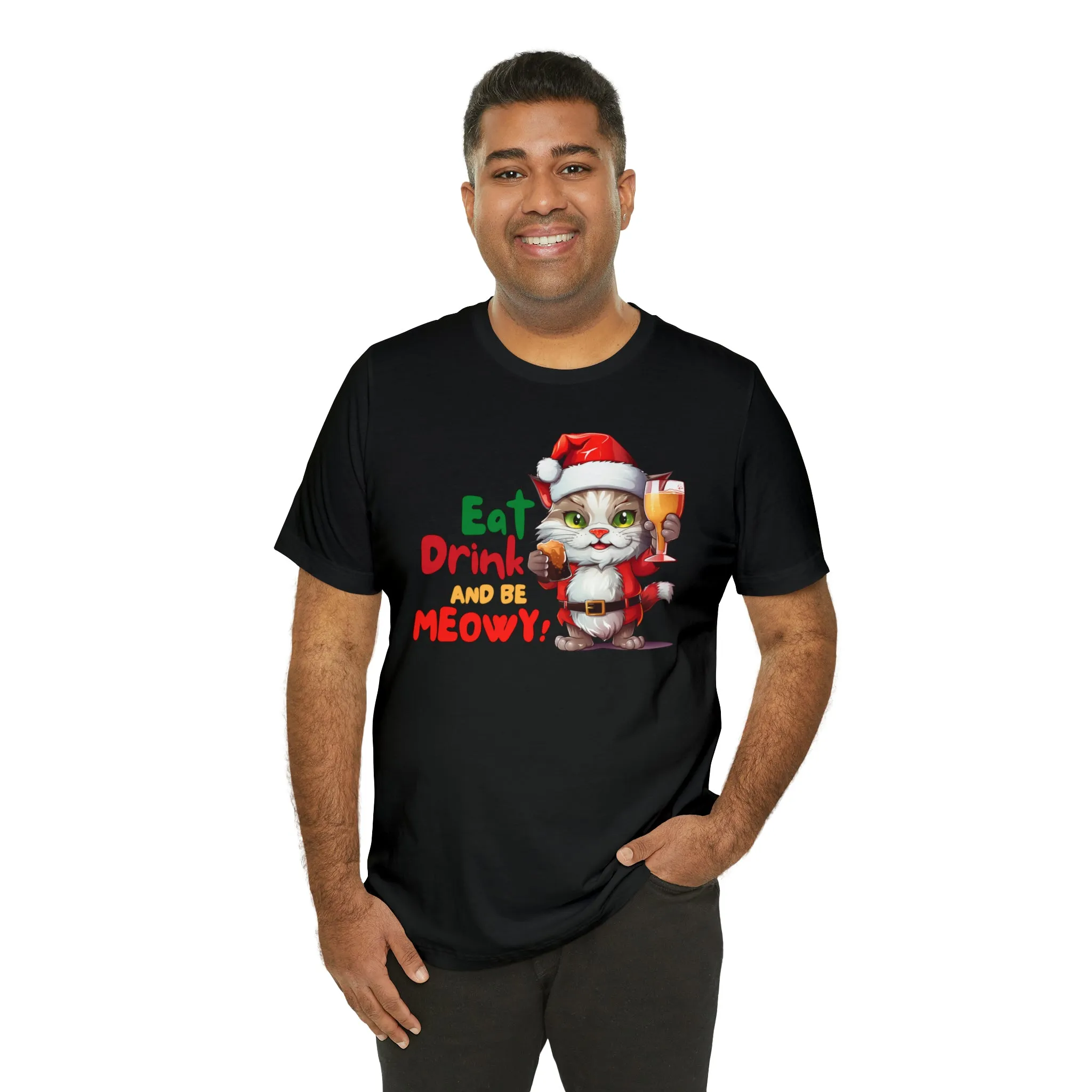 Eat Drink and Be Meowy Christmas T-Shirt | Festive XMas Tee |  Bella Canvas 3001 Unisex | Happy Holidays Short Sleeve T-Shirt