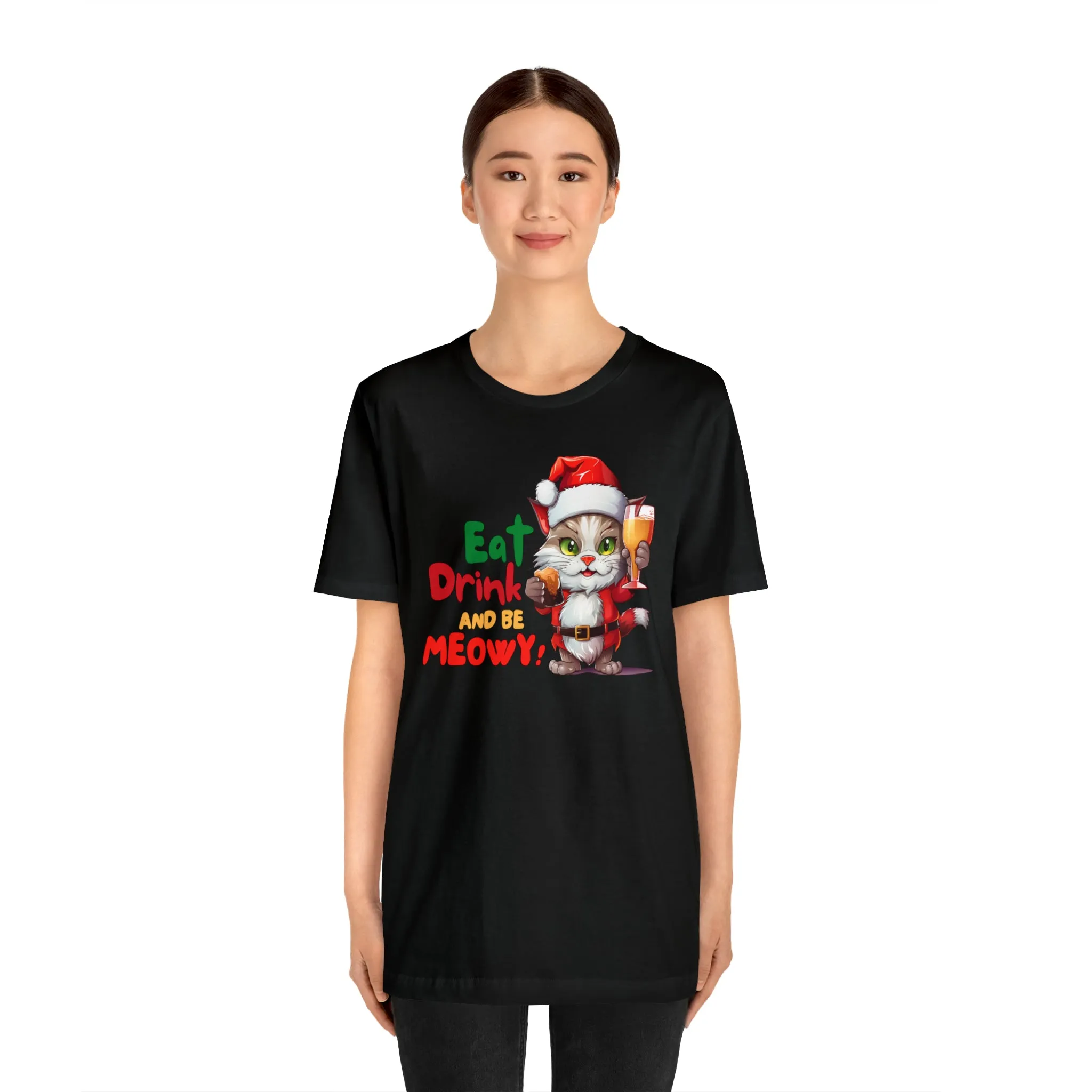 Eat Drink and Be Meowy Christmas T-Shirt | Festive XMas Tee |  Bella Canvas 3001 Unisex | Happy Holidays Short Sleeve T-Shirt