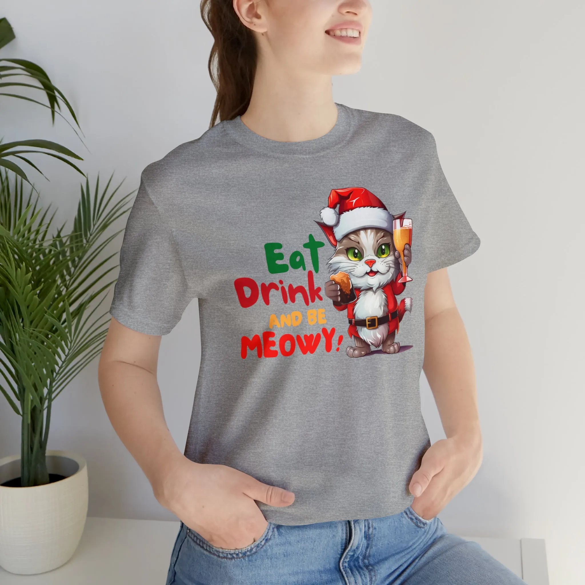 Eat Drink and Be Meowy Christmas T-Shirt | Festive XMas Tee |  Bella Canvas 3001 Unisex | Happy Holidays Short Sleeve T-Shirt