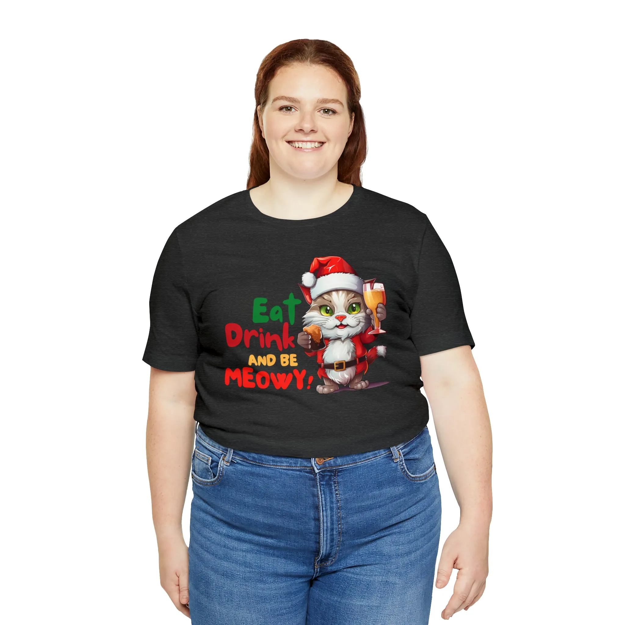 Eat Drink and Be Meowy Christmas T-Shirt | Festive XMas Tee |  Bella Canvas 3001 Unisex | Happy Holidays Short Sleeve T-Shirt