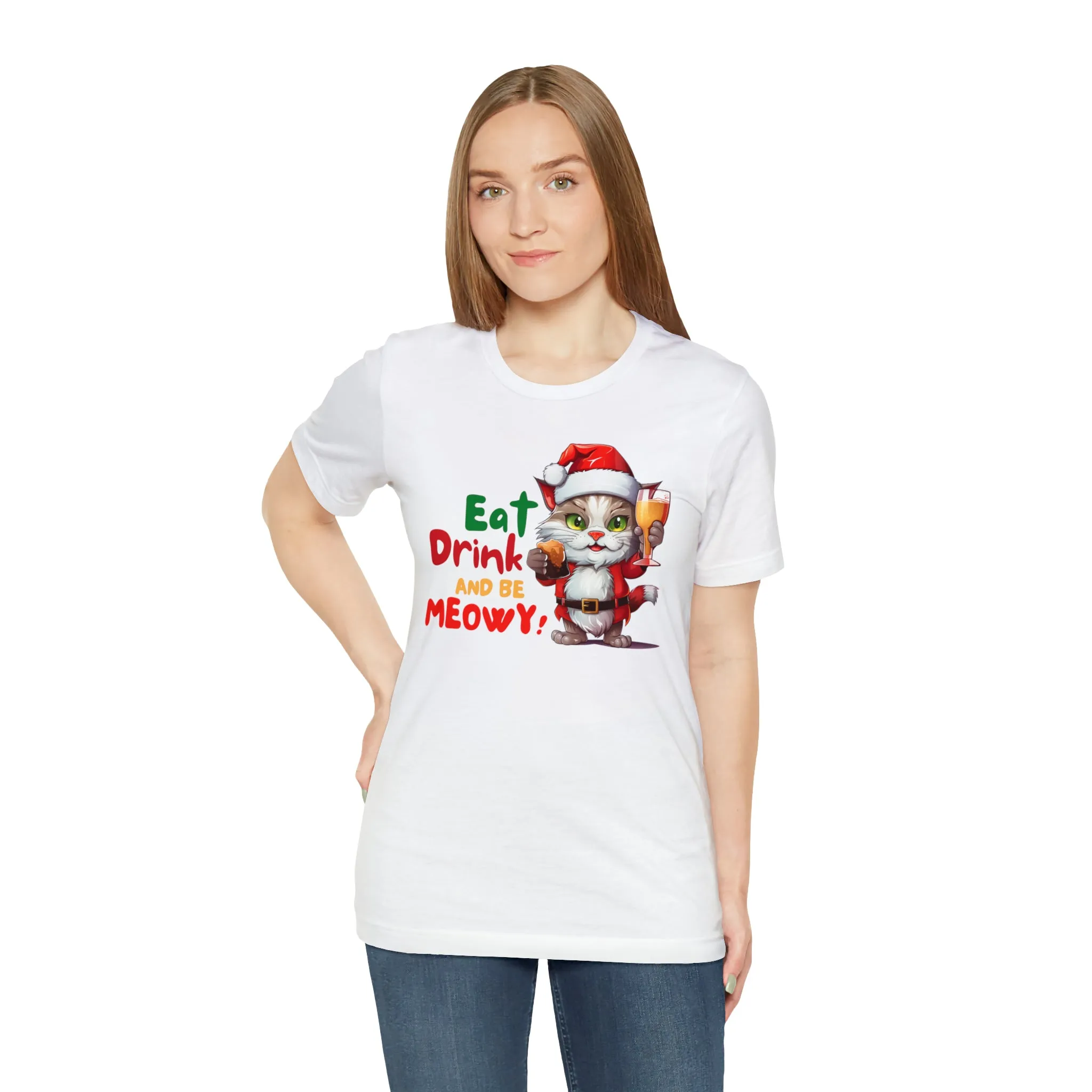 Eat Drink and Be Meowy Christmas T-Shirt | Festive XMas Tee |  Bella Canvas 3001 Unisex | Happy Holidays Short Sleeve T-Shirt