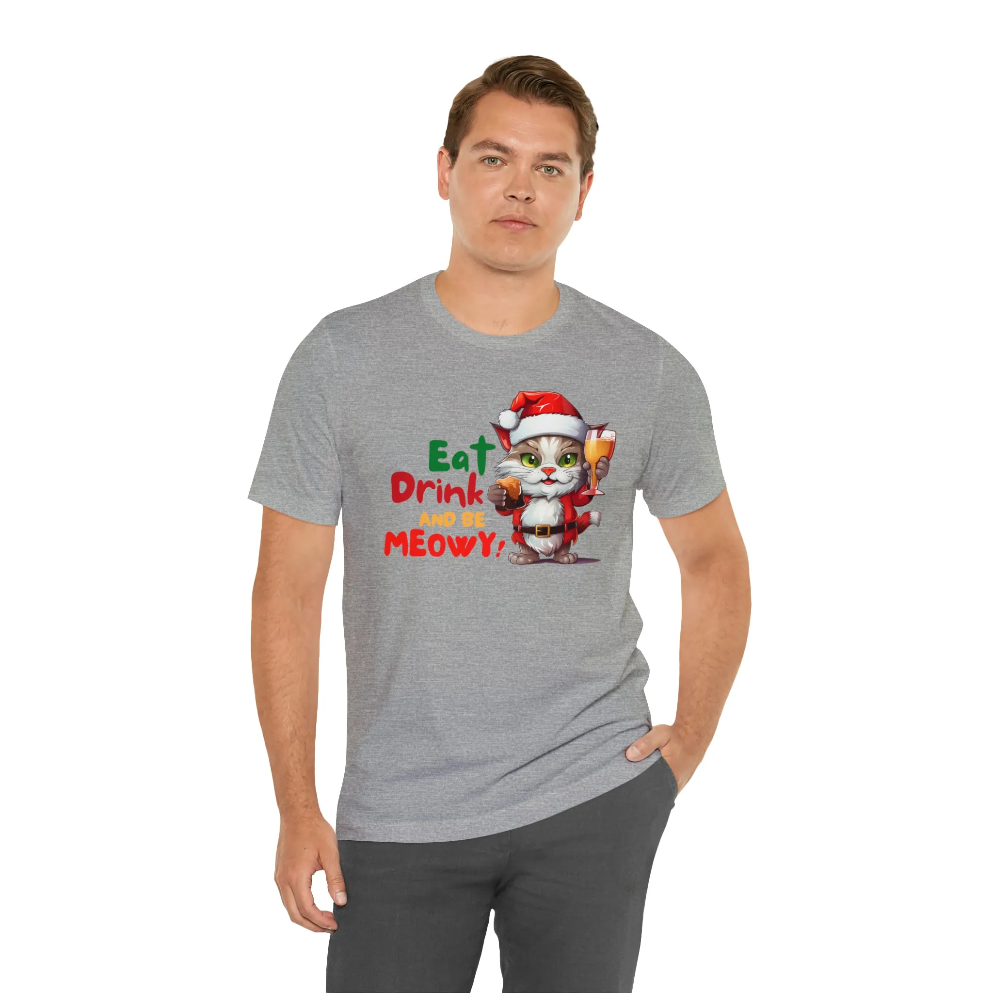 Eat Drink and Be Meowy Christmas T-Shirt | Festive XMas Tee |  Bella Canvas 3001 Unisex | Happy Holidays Short Sleeve T-Shirt