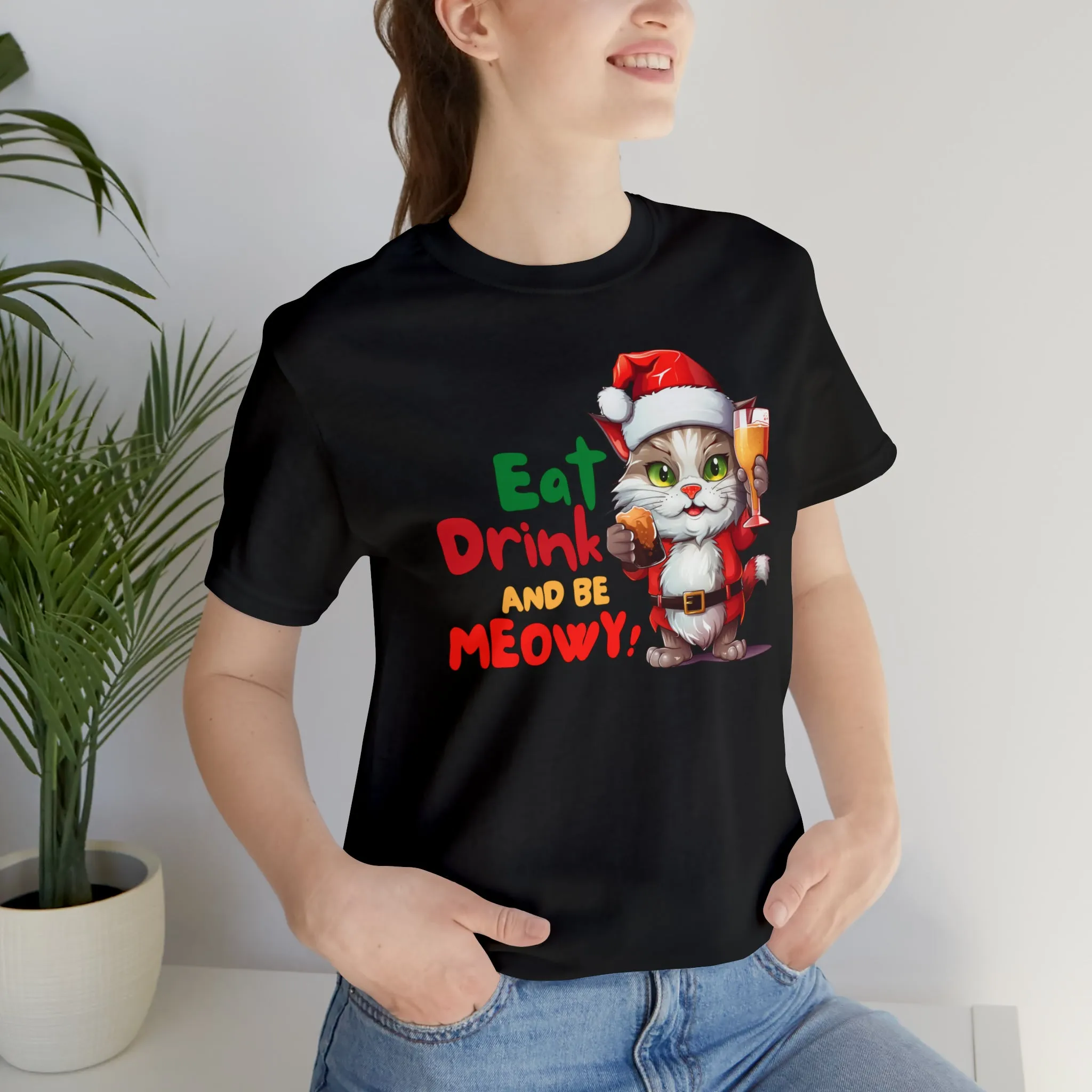 Eat Drink and Be Meowy Christmas T-Shirt | Festive XMas Tee |  Bella Canvas 3001 Unisex | Happy Holidays Short Sleeve T-Shirt