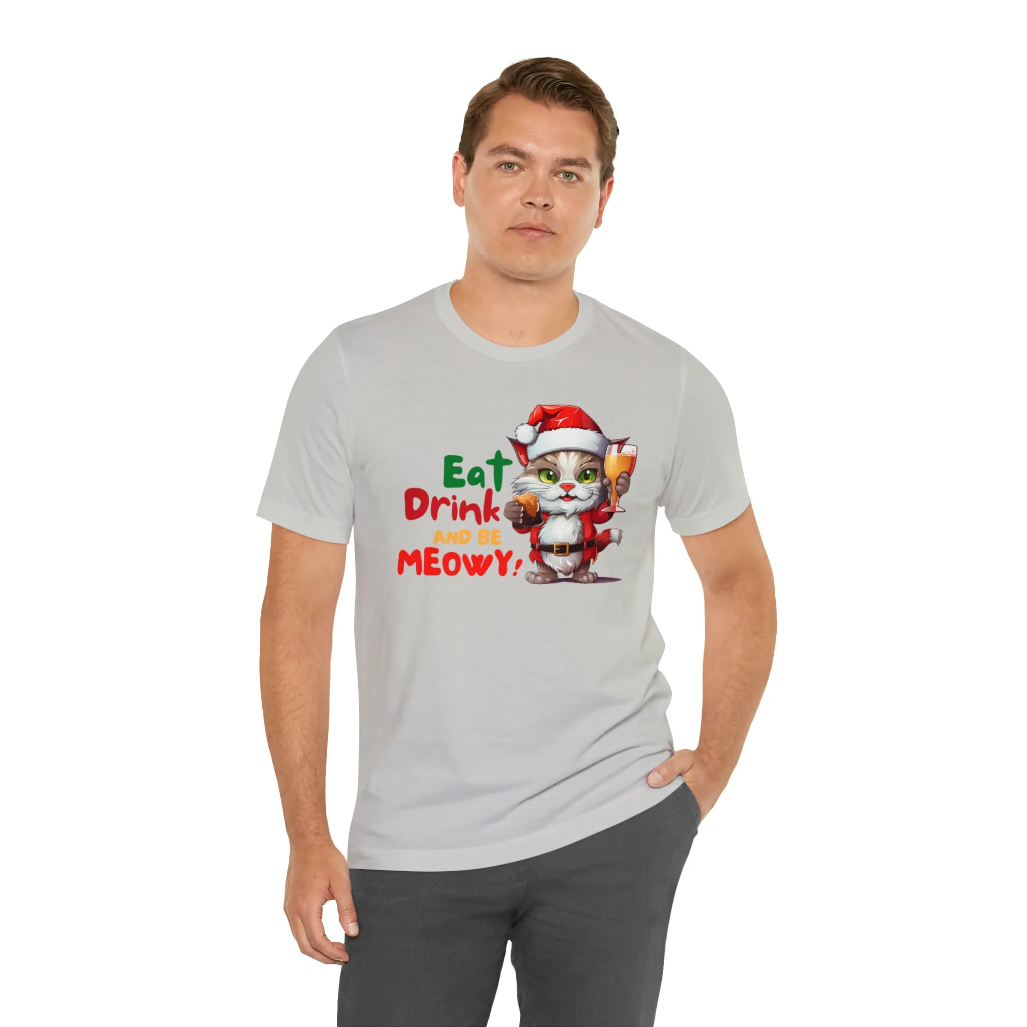 Eat Drink and Be Meowy Christmas T-Shirt | Festive XMas Tee |  Bella Canvas 3001 Unisex | Happy Holidays Short Sleeve T-Shirt