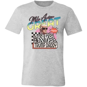 Make America Great Again "Trump Daddy" Bella Canvas Tee – Patriotic Style