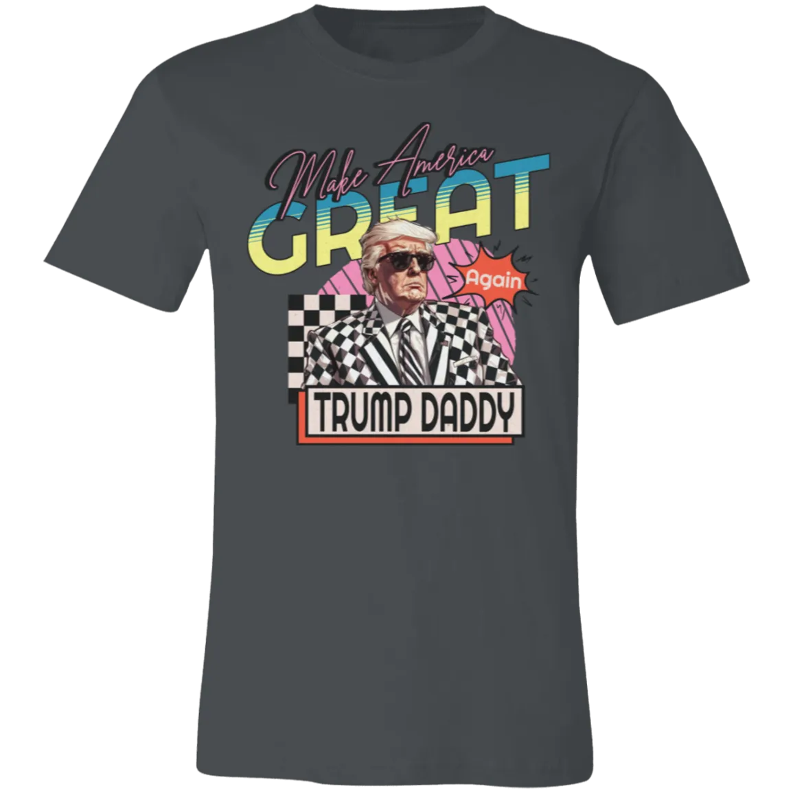 Make America Great Again "Trump Daddy" Bella Canvas Tee – Patriotic Style