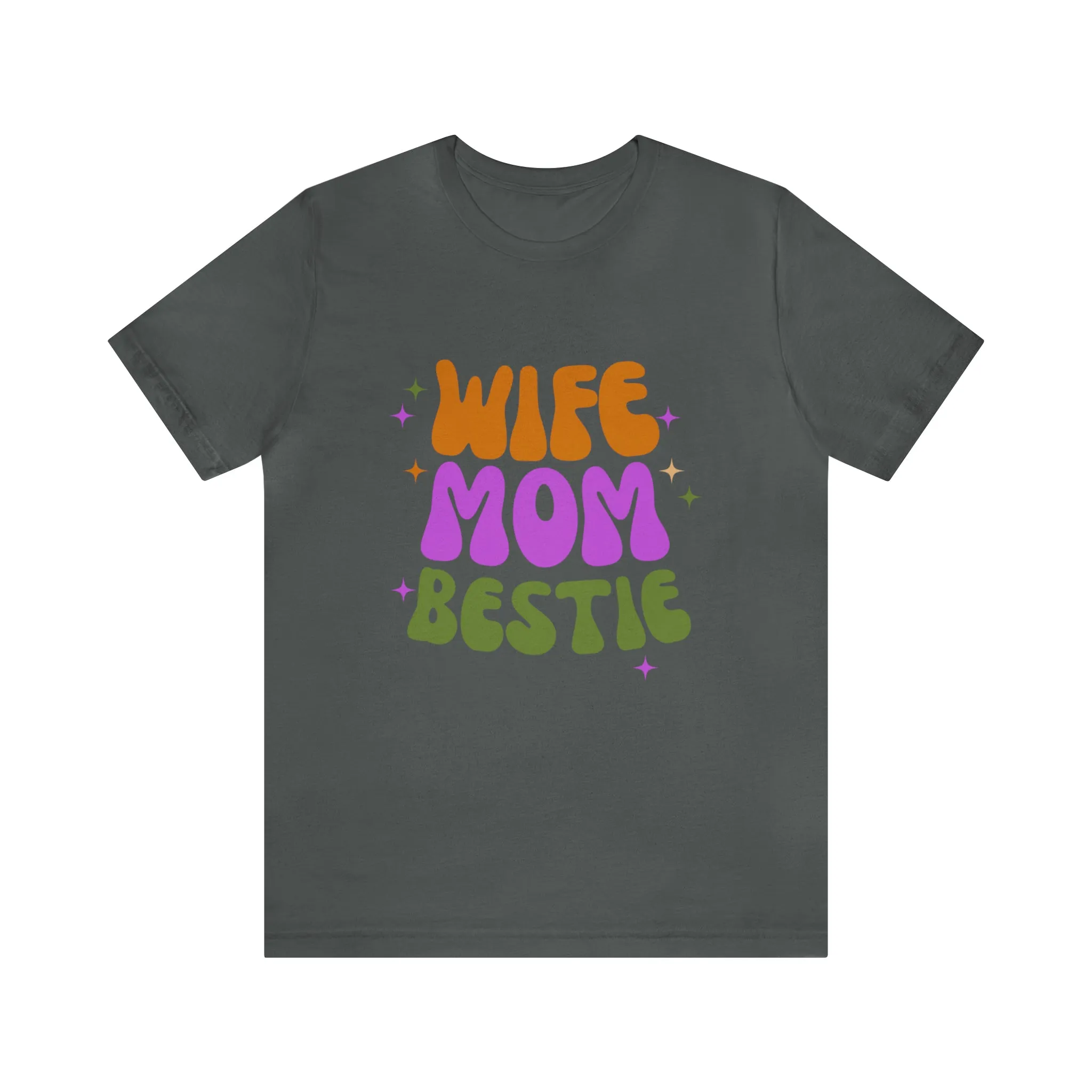 Wife Mom Bestie  T-Shirt | Love Ya Mom Tee |  Bella Canvas 3001 Unisex |  Mother Short Sleeve Tshirt