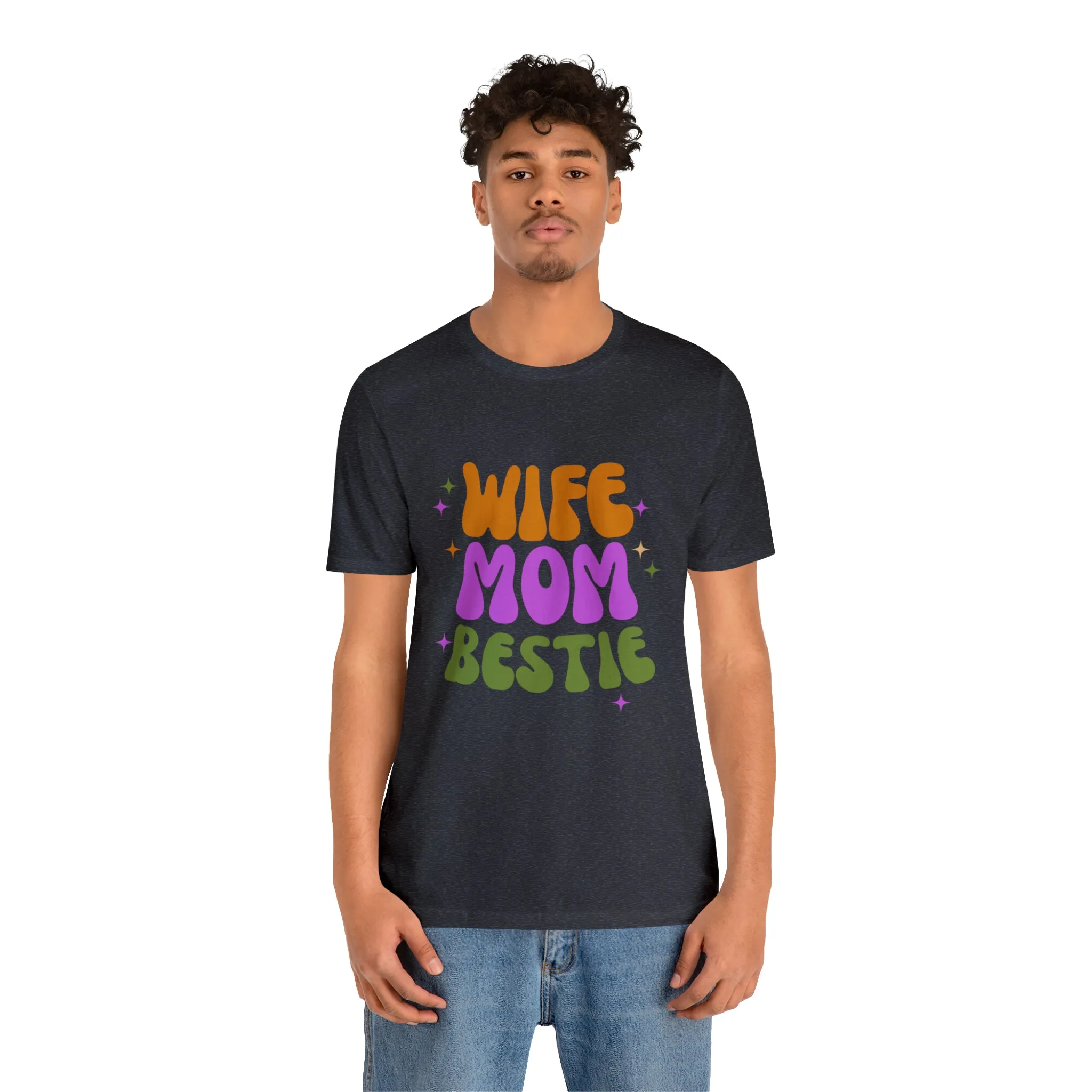 Wife Mom Bestie  T-Shirt | Love Ya Mom Tee |  Bella Canvas 3001 Unisex |  Mother Short Sleeve Tshirt