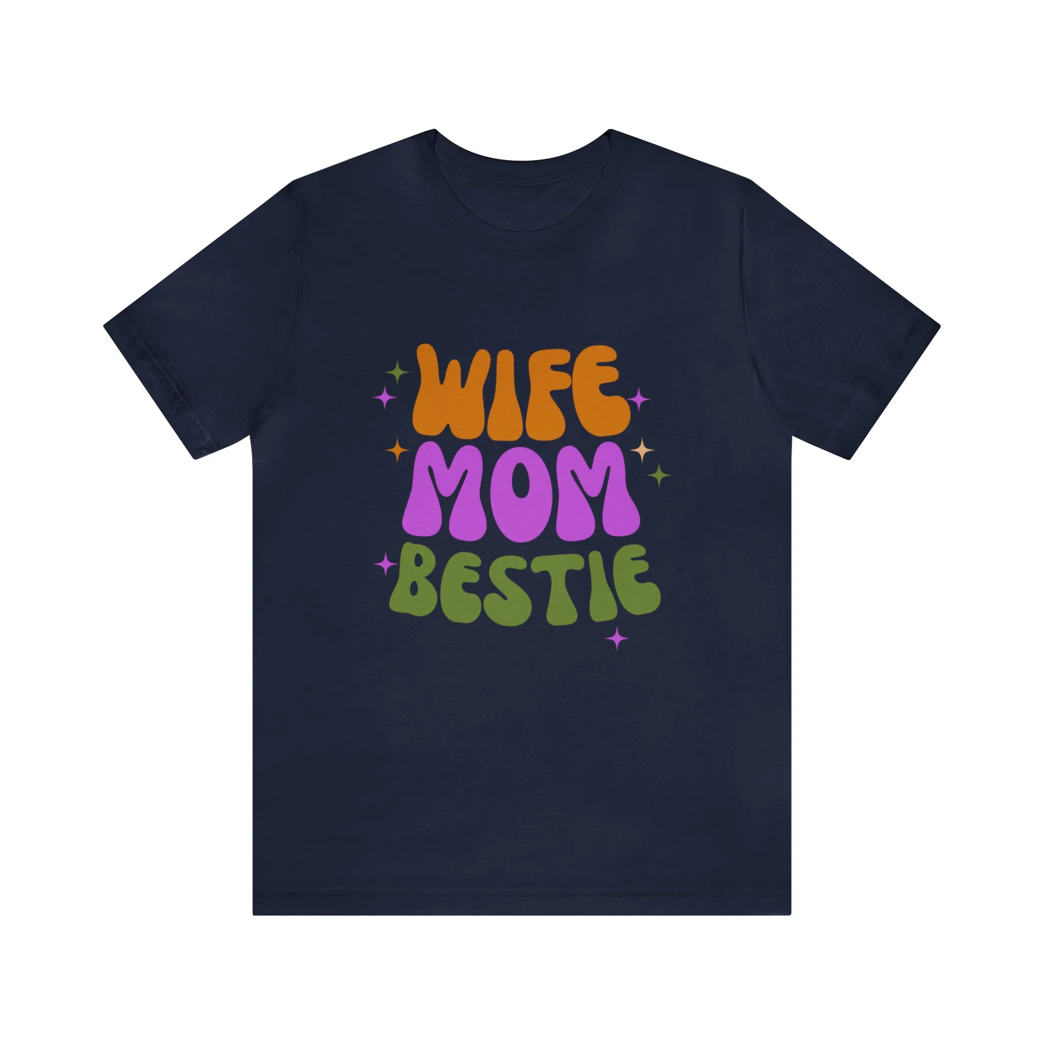 Wife Mom Bestie  T-Shirt | Love Ya Mom Tee |  Bella Canvas 3001 Unisex |  Mother Short Sleeve Tshirt